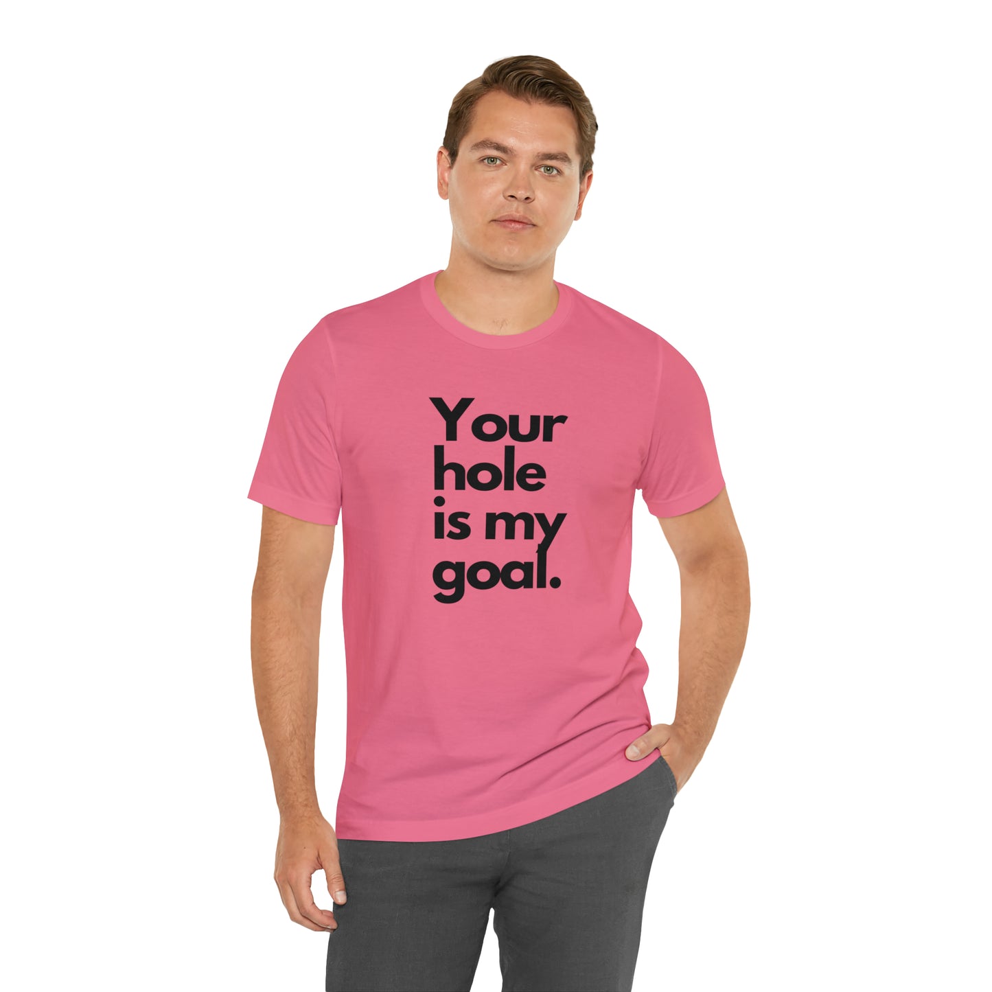 Your Hole - Unisex Jersey Short Sleeve Tee