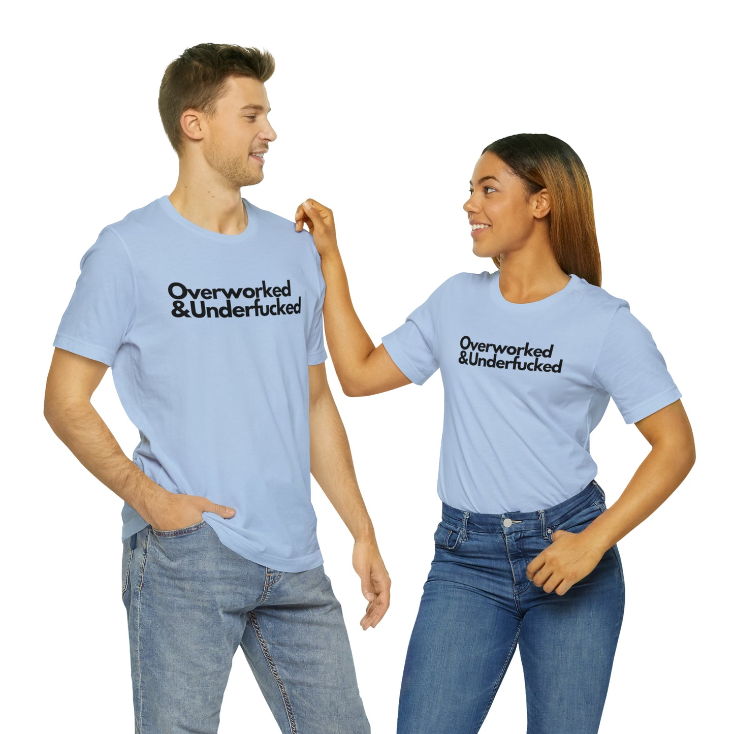 Overworked & Underfucked - Unisex Jersey Short Sleeve Tee