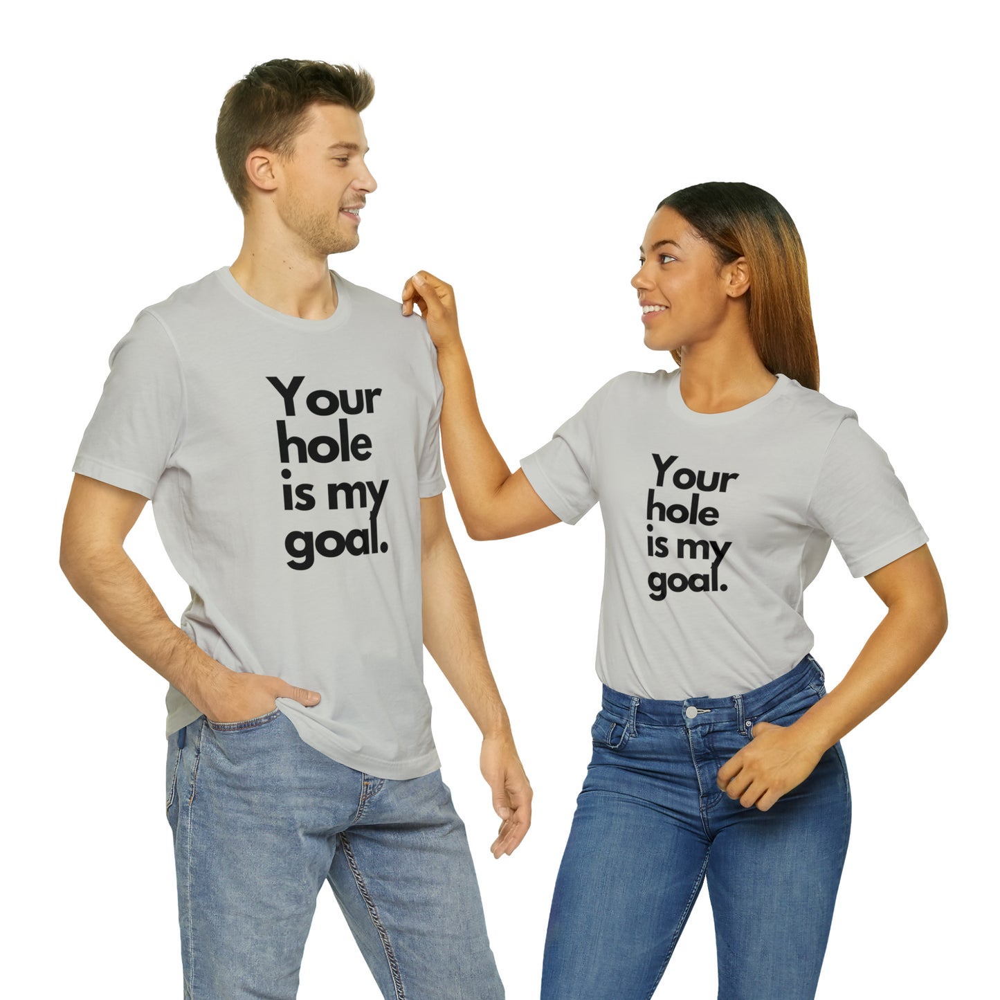 Your Hole - Unisex Jersey Short Sleeve Tee