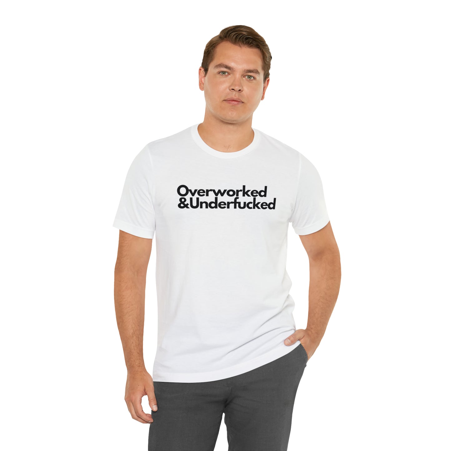 Overworked & Underfucked - Unisex Jersey Short Sleeve Tee