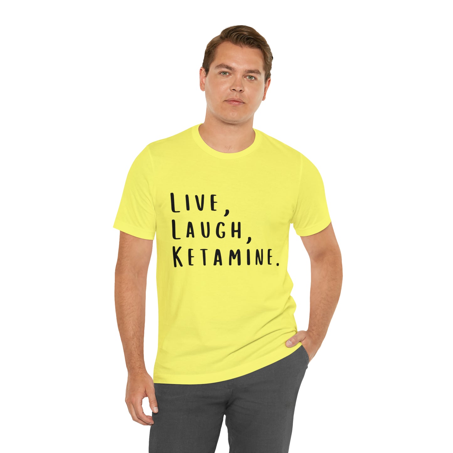 Live, Laugh, Ketamine - Unisex Jersey Short Sleeve Tee