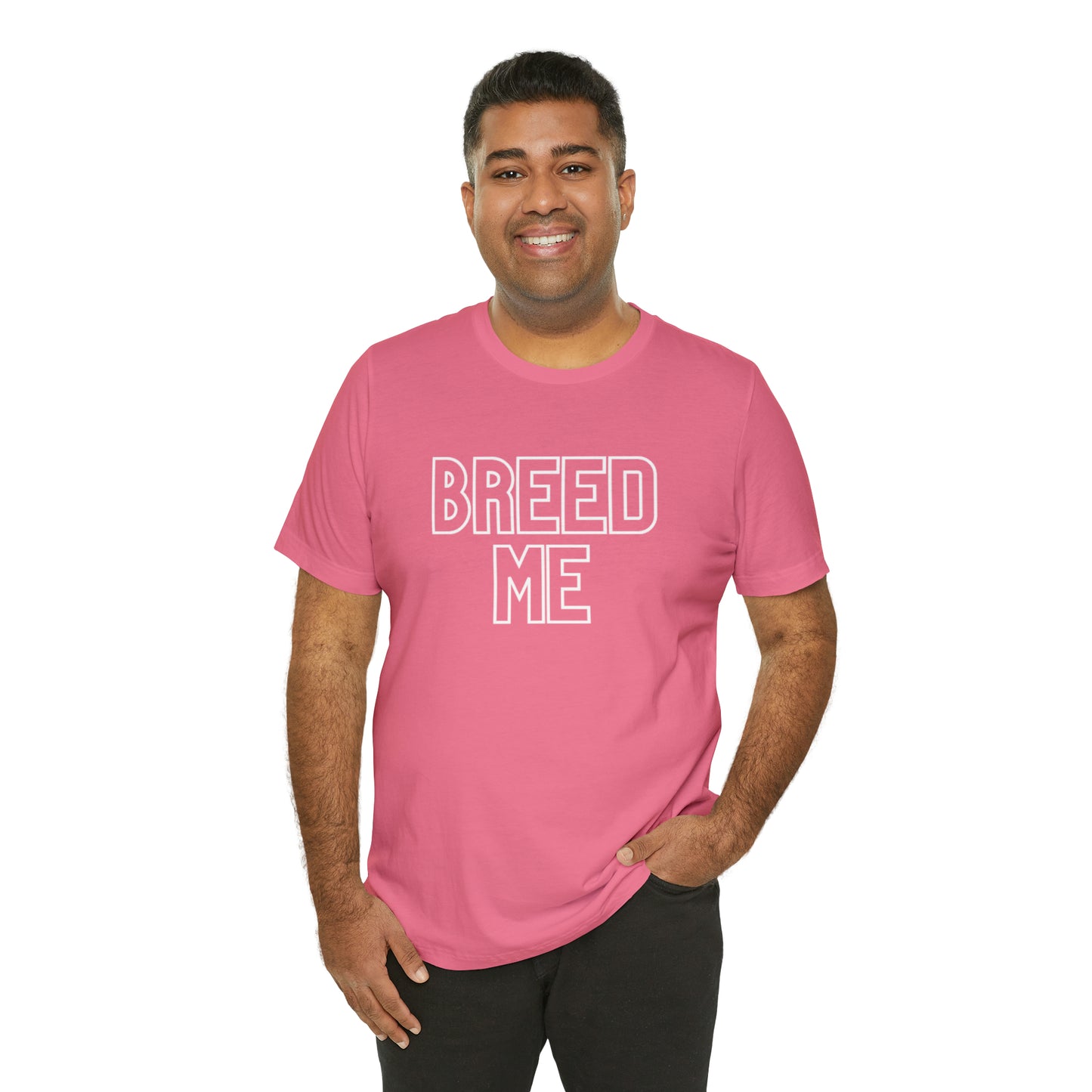 Breed Me - Unisex Jersey Short Sleeve Tee