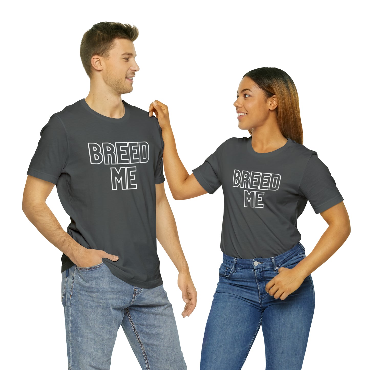 Breed Me - Unisex Jersey Short Sleeve Tee