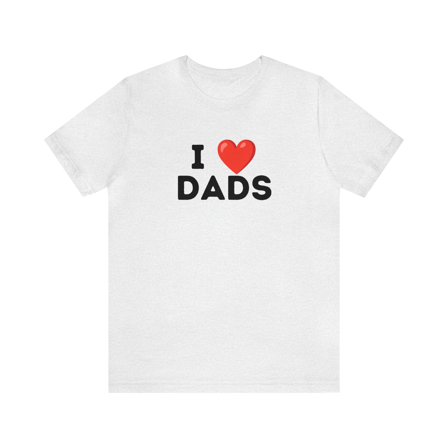 I Heart Dads - Unisex Jersey Short Sleeve Tee