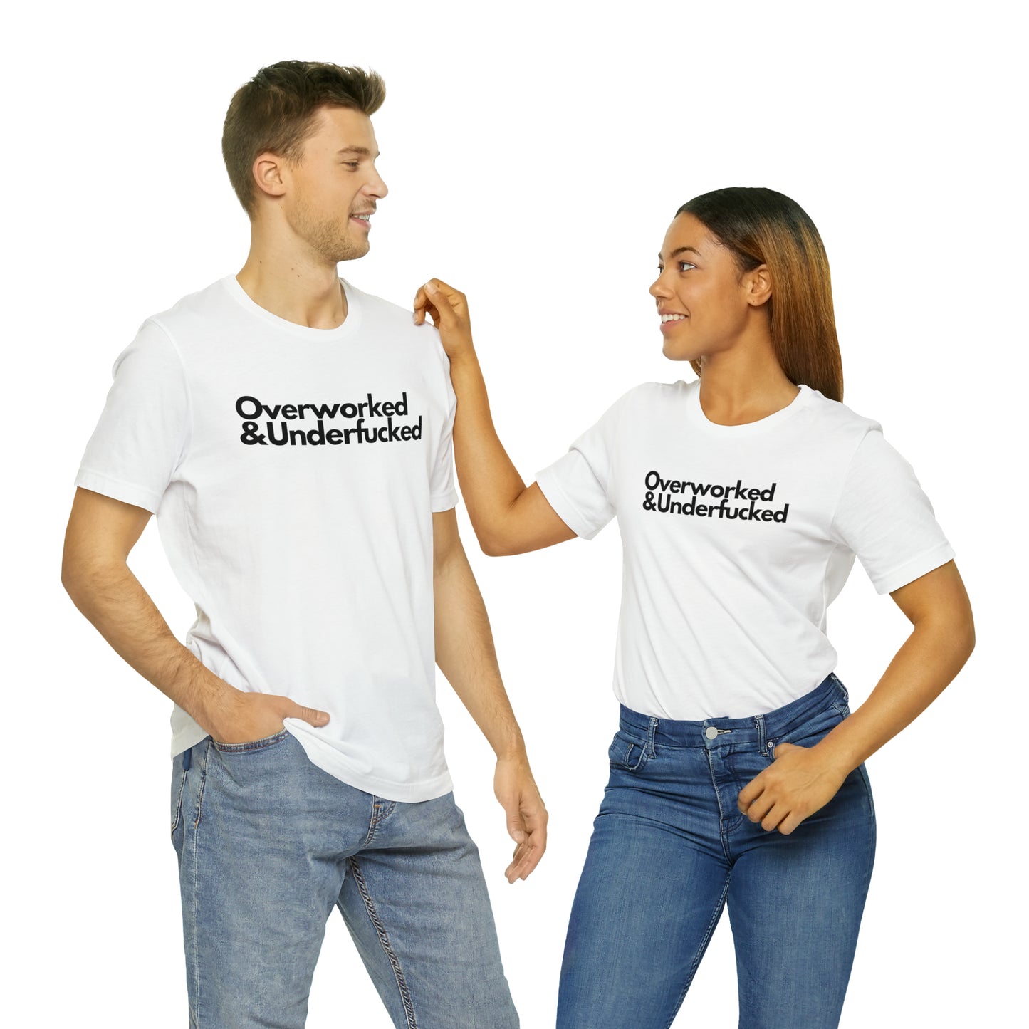 Overworked & Underfucked - Unisex Jersey Short Sleeve Tee