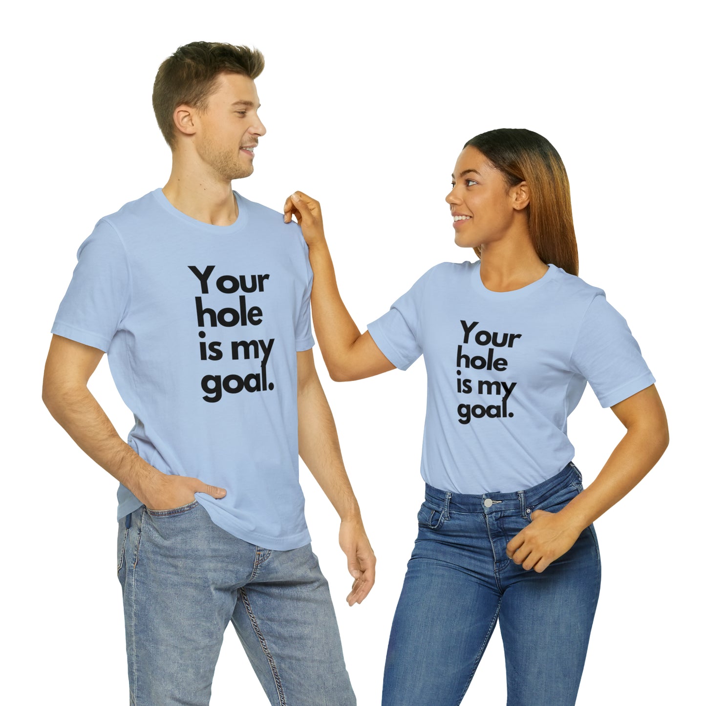 Your Hole - Unisex Jersey Short Sleeve Tee