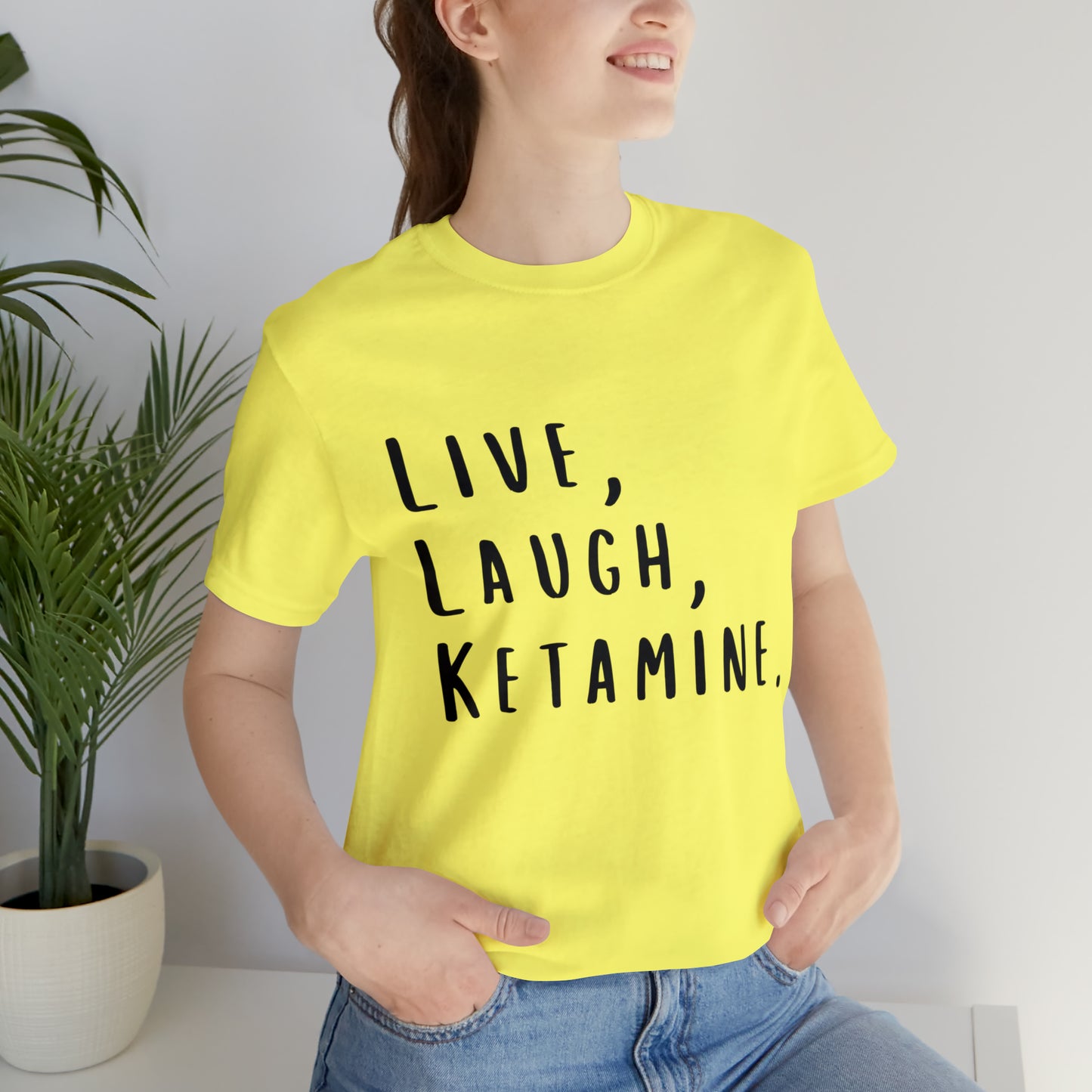 Live, Laugh, Ketamine - Unisex Jersey Short Sleeve Tee