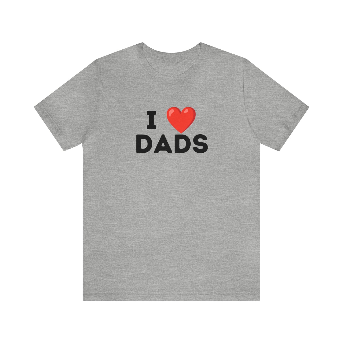 I Heart Dads - Unisex Jersey Short Sleeve Tee