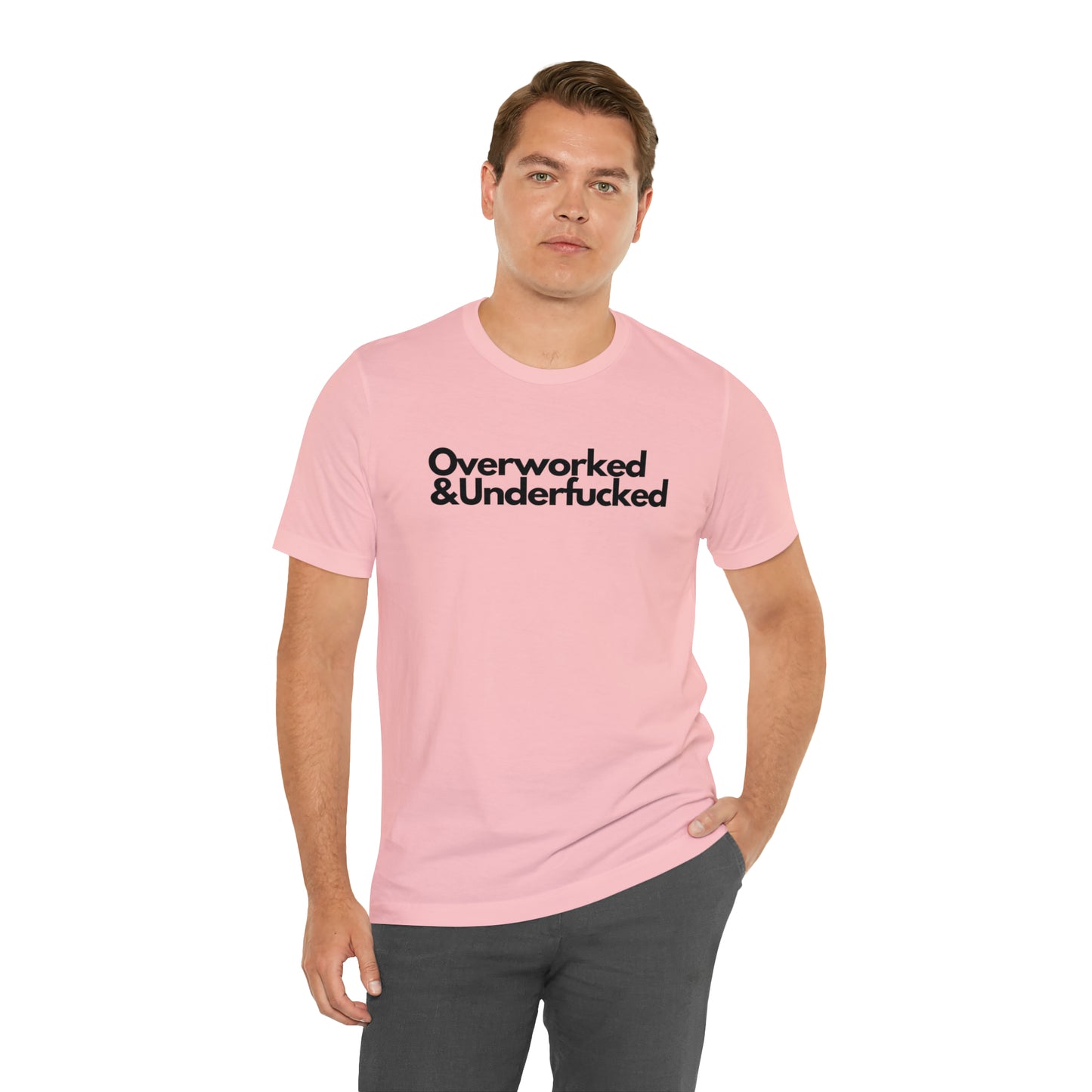 Overworked & Underfucked - Unisex Jersey Short Sleeve Tee