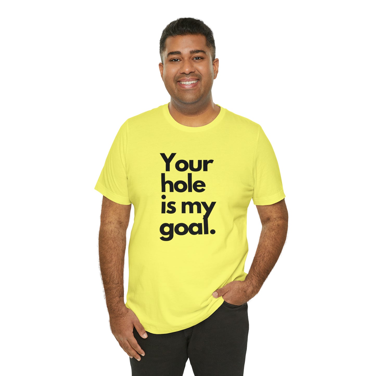 Your Hole - Unisex Jersey Short Sleeve Tee