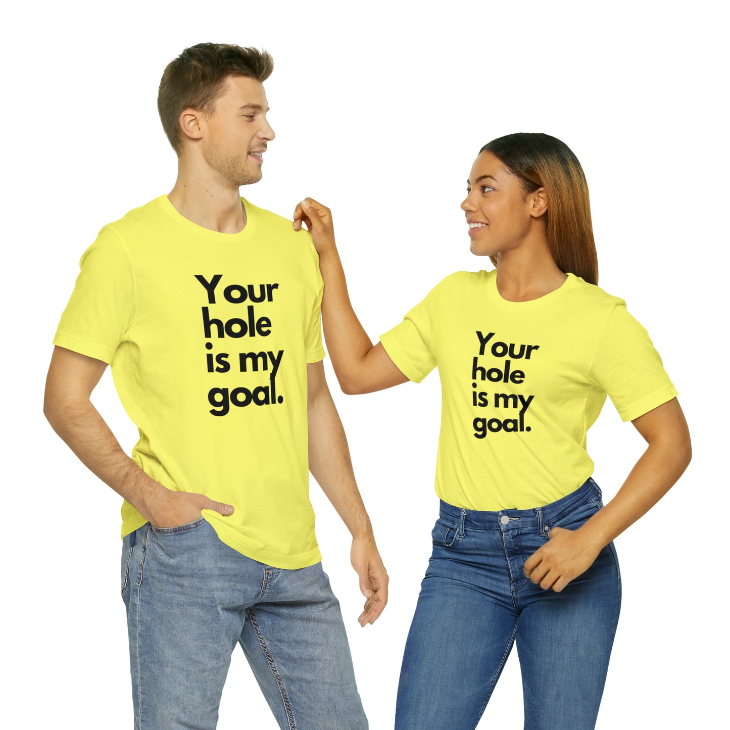 Your Hole - Unisex Jersey Short Sleeve Tee